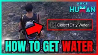 How To Get WATER In Once Human (FULL GUIDE)