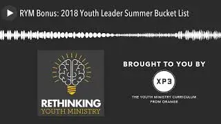 RYM Bonus: 2018 Youth Leader Summer Bucket List