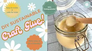 How to Make Non-Toxic Craft Glue/DIY Sustainable & Eco-Friendly Paste Recipe Perfect for Crafting!