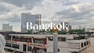 Bangkok &mdash;Summer Trip 2025 #ChaoPhraya Cruise
