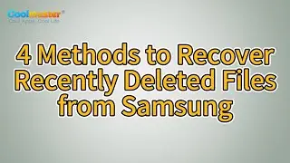 How to Recover Recently Deleted Files on Samsung Device? [4 Ways]