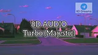 Big Baby Tape - Turbo (Majestic)(8D AUDIO)