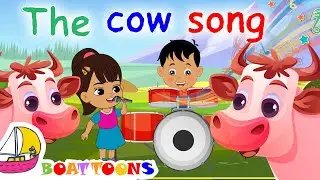 The Cow Song | Farm Animals | Nursery Rhymes Kids | Animal Songs | Boattoons Rhymes & Kids Song ⛵