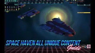 Space Haven guide - how to find all unique content