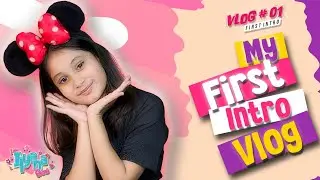 My First Vlog 📷 | LIKE ILYANA SHOW | FIRST INTRO