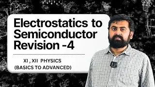 Physics 2 | Revision by Amit Sir | Electrostatics to Semiconductor | Lec 4