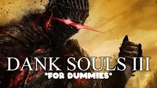Dank Souls 3 | Beginners Guide to Dying