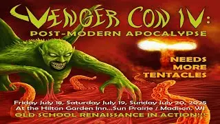 Venger Con IV:  Post Modern Apocalypse , July 18-21, 2025
