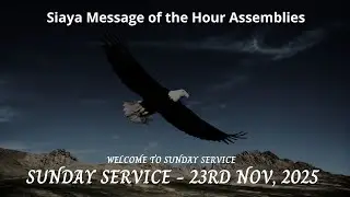 MESSAGE OF THE HOUR ASSEMBLIES - SIAYA  - 23RD   NOV , 2025