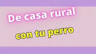 De casa rural con tu perro #turismorural #communitymanager