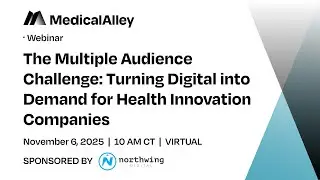 The Multiple Audience Challenge: Turning Digital into Demand for Health Innovation Companies