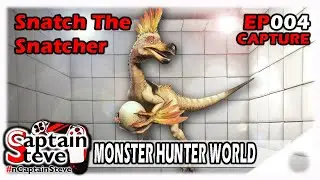 Monster Hunter World Iceborne Snatch The Snatcher Capture Kulu Ya Ku EP004 Captain Steve MHW