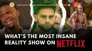 The Most Insane Reality Shows on Netflix (and beyond)