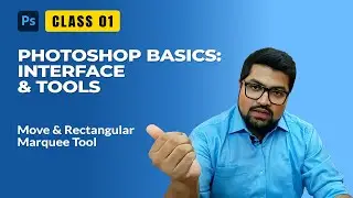 Adobe Photoshop for Beginners &ndash; Class 1: Interface, Move & Rectangular Marquee Tool (Hindi)