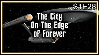 Star Trek The Original Series Ruminations S1E28: The City On The Edge Of Forever