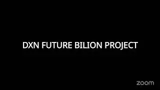 DXN FUTURE BILION PROJECT's Zoom Meeting