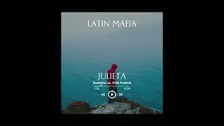 Latin Mafia -Julieta (Dominic La, Criis Fodera edit)