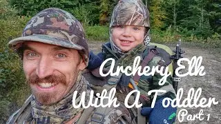 Y1E39: Archery Elk with a Toddler (Part 1)