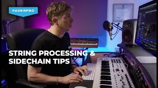 String Processing & Sidechain Tips