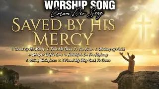 Saved By His Mercy &ndash; Powerful Worship Song of Grace & Redemption