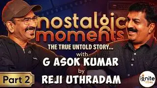 Nostalgic Moments | G Asok Kumar | Musician, Show Director | Part 2