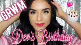 GRWM DEV'S BIRTHDAY || @DEVDEVGREGS