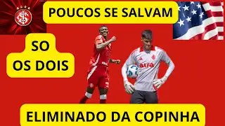INTER ELIMINADO DA COPINHA JOGANDO UM FUTEBOL HORR&Iacute;VEL 