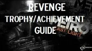 Metro Last Light - Revenge Trophy / Achievement Guide