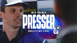 Max Holmes Press Conference | Qualifying Final