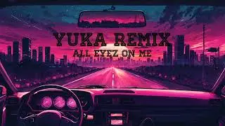 2Pac &ndash; All Eyez On Me (Tech House Remix by [Your DJ yuka remix])2025