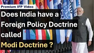 Does India have a Foreign Policy Doctrine called &lsquo;Modi Doctrine&rsquo;? For UPSC PSIR and JRF
