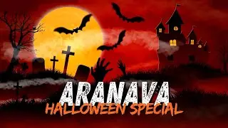 Aranava Halloween Special