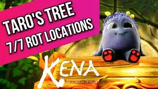 Kena: Bridge of Spirits | Taro's Tree | 🏆 7/7 Rot Locations | MP Trophy