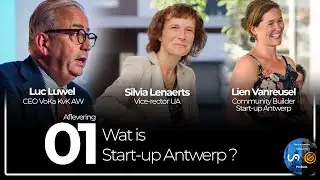 Wat is Start-up Antwerpen? feat. Luc Luwel, Silvia Lenaerts & Lien Vanreusel