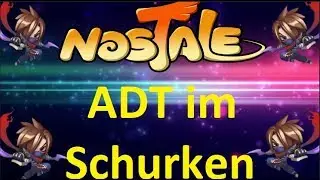 NosTale - Köstliche ADT Runden im Schurke