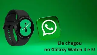 WhatsApp chegou no Galaxy Watch 4 e 5 (WearOS)!