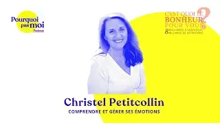 155 - Christel Petitcollin : Comprendre et gérer ses émotions