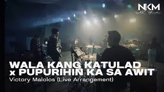 WALA KANG KATULAD x PUPURIHIN KA SA AWIT - Victory Malolos (Live Arrangement) 