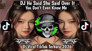 DJ HE SAID SHE SAID OVER IT | DJ YOU DOWN EVEN KNOW ME BY IMAM SIDIK VIRAL TIKTOK TERBARU 2026