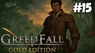 GREEDFALL - A TRAI&Ccedil;&Atilde;O DE UM IRM&Atilde;O | PARTE 15 | LEGENDADO PT-BR | PLAYTHROUGH