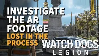 Investigate the AR Footage Watch Dogs Legion