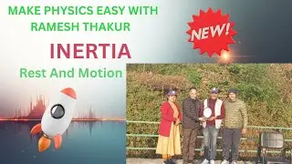 INERTIA OF REST AND MOTION