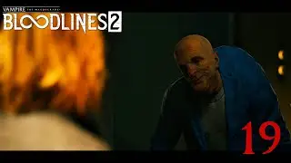 Vampire The Masquerade Bloodlines 2 | Часть 19 | Убежище Виллема (PC) 4K60
