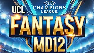UCL FANTASY MATCH DAY 12 TEAM SELECTION | UEFA CHAMPIONS LEAGUE LAST 16 (2ND LEG) | 2024/2025 SEASON
