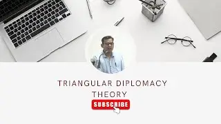 Triangular Diplomacy Theory #internationalrelations #worldpolitics #politics