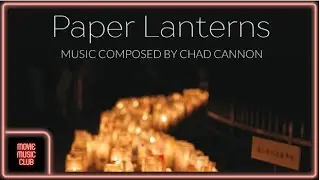 Chad Cannon - Paper Lanterns (Original Motion Picture Soundtrack)