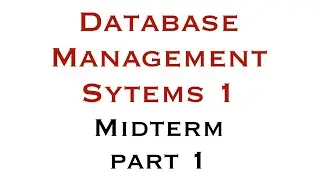 DATABASE MANAGEMENT SYSTEMS 1 - MIDTERM (PART 1)