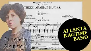 Three Arabian Dances - Amanda Aldridge - Atlanta Ragtime Band