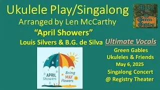 Louis Silvers & B.G. de Sylva - April Showers (2025 cover) Ukulele Play Along, Music At Green Gables