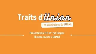 Traits d'Union | Présentation TEF et Trad Emploi (France Travail / UNML)